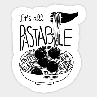 It’s all pastable! - Food pun for spaghetti pasta noodle lovers Sticker